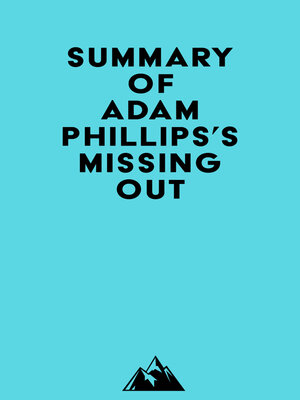 cover image of Summary of Adam Phillips's Missing Out